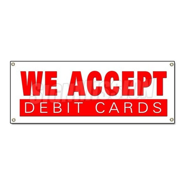 WE ACCEPT DEBIT CARDS BANNER SIGN debit cards vendor store restaurant